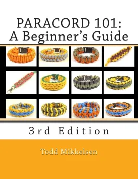 Paracord 101: A Beginner's Guide, 3rd Edition Paperback  June 19, 2014