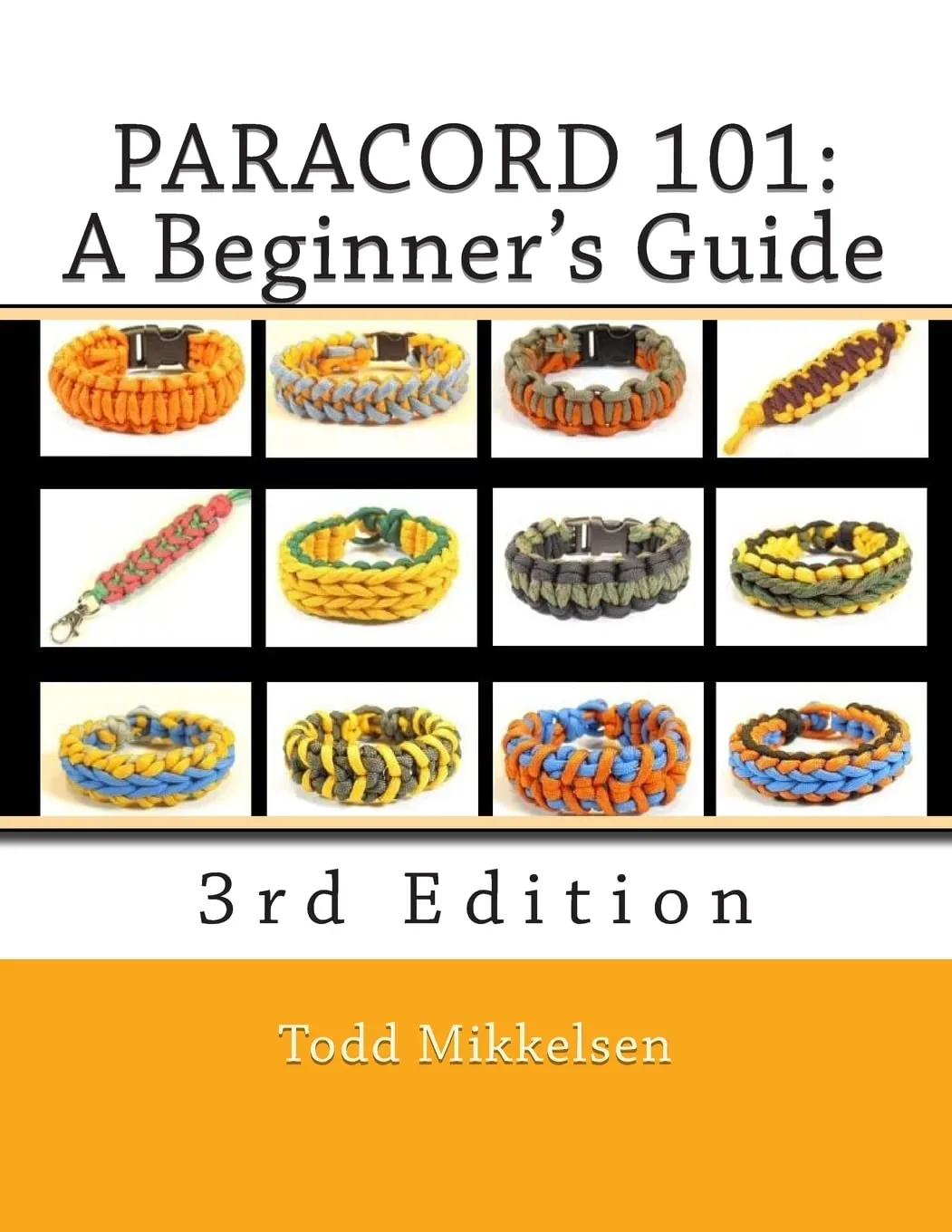 Paracord 101: A Beginner's Guide, 3rd Edition Paperback  June 19, 2014